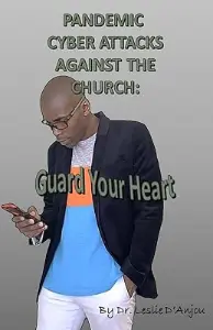 Cover of Pandemic Cyber Attacks Against the Church: Guard Your Heart